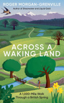 Across a Waking Land: A 1,000-Mile Walk Through a British Spring (PDF/EPUB Version)
