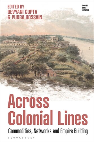 Across Colonial Lines: Commodities, Networks and Empire Building (PDF/EPUB Version)
