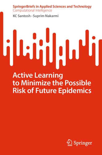 Active Learning to Minimize the Possible Risk of Future Epidemics (SpringerBriefs in Computational Intelligence) (PDF/EPUB Version)
