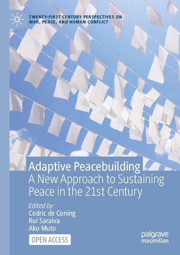 Adaptive Peacebuilding: A New Approach to Sustaining Peace in the 21st Century (Twenty-first Century Perspectives on War, Peace, and Human Conflict) (PDF/EPUB Version)
