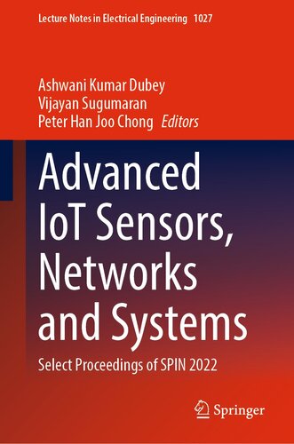 Advanced IoT Sensors, Networks and Systems: Select Proceedings of SPIN 2022 (Lecture Notes in Electrical Engineering, 1027) (PDF/EPUB Version)
