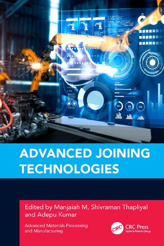 Advanced Joining Technologies (Advanced Materials Processing and Manufacturing) (PDF/EPUB Version)
