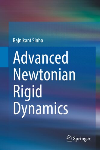 Advanced Newtonian Rigid Dynamics (PDF/EPUB Version)
