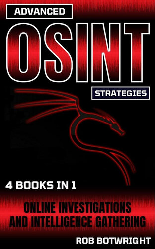 Advanced OSINT Strategies: Online Investigations and Intelligence Gathering (PDF/EPUB Version)