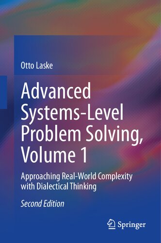 Advanced Systems-Level Problem Solving, Volume 1: Approaching Real-World Complexity with Dialectical Thinking (PDF/EPUB Version)
