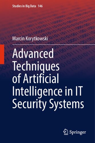 Advanced Techniques of Artificial Intelligence in IT Security Systems (Studies in Big Data, 146) (PDF/EPUB Version)