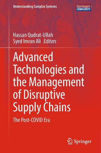 Advanced Technologies and the Management of Disruptive Supply Chains: The Post-COVID Era (Understanding Complex Systems) (PDF/EPUB Version)
