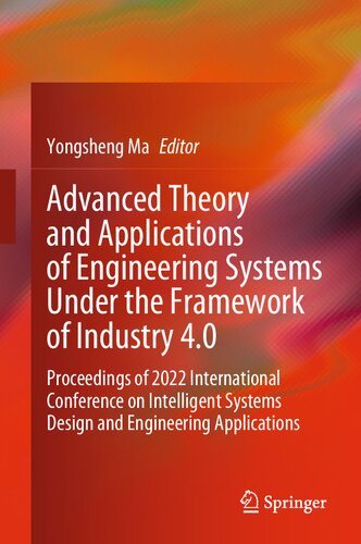 Advanced Theory and Applications of Engineering Systems Under the Framework of Industry 4.0: Proceedings of 2022 International Conference on Intelligent Systems Design and Engineering Applications (PDF/EPUB Version)
