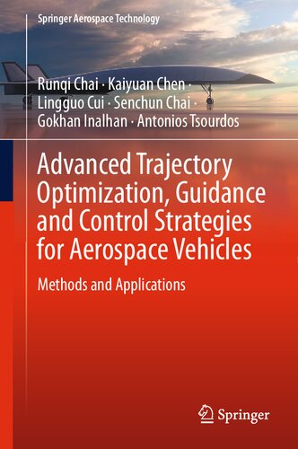 Advanced Trajectory Optimization, Guidance and Control Strategies for Aerospace Vehicles: Methods and Applications (Springer Aerospace Technology) (PDF/EPUB Version)
