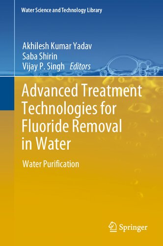 Advanced Treatment Technologies for Fluoride Removal in Water: Water Purification (Water Science and Technology Library, 125) (PDF/EPUB Version)