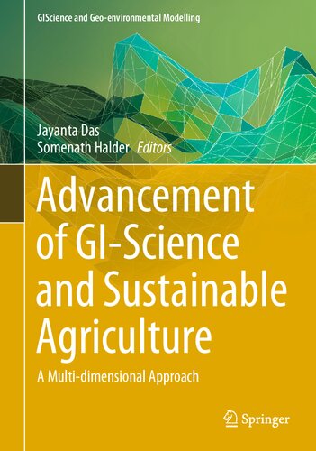 Advancement of GI-Science and Sustainable Agriculture: A Multi-dimensional Approach (GIScience and Geo-environmental Modelling) (PDF/EPUB Version)

