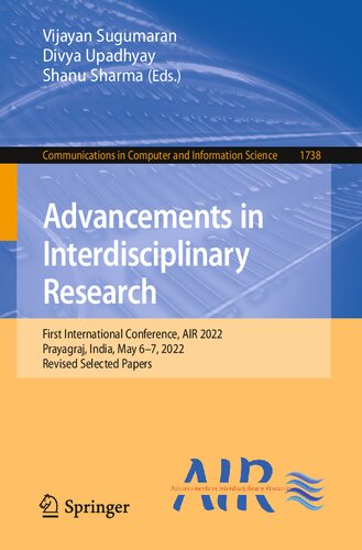 Advancements in Interdisciplinary Research: First International Conference, AIR 2022, Prayagraj, India, May 6–7, 2022, Revised Selected Papers (PDF/EPUB Version)
