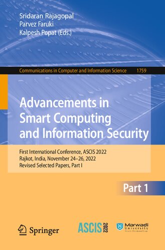 Advancements in Smart Computing and Information Security: First International Conference, ASCIS 2022 Rajkot, India, November 24–26, 2022 Revised Selected Papers, Part I (PDF/EPUB Version)
