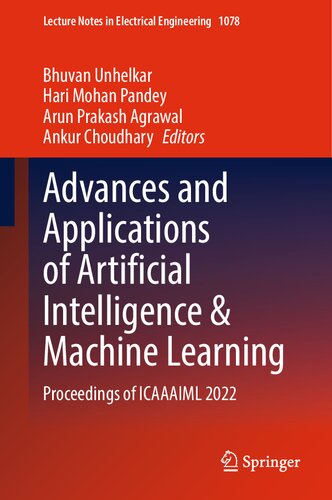 Advances and Applications of Artificial Intelligence & Machine Learning: Proceedings of ICAAAIML 2022 (Lecture Notes in Electrical Engineering, 1078) (PDF/EPUB Version)
