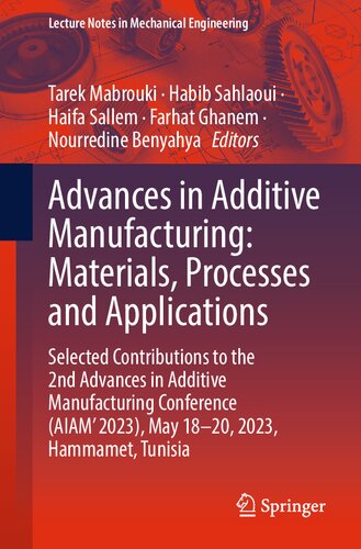 Advances in Additive Manufacturing: Materials, Processes and Applications (Lecture Notes in Mechanical Engineering) (PDF/EPUB Version)
