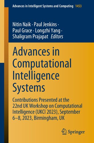Advances in Computational Intelligence Systems: Contributions Presented at the 22nd UK Workshop on Computational Intelligence (UKCI 2023), September 6–8, 2023, Birmingham, UK (PDF/EPUB Version)