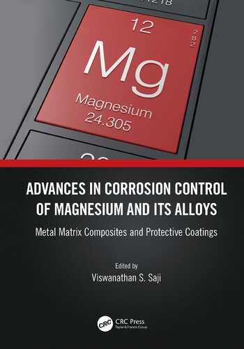 Advances in Corrosion Control of Magnesium and its Alloys: Metal Matrix Composites and Protective Coatings (PDF/EPUB Version)
