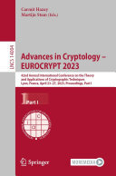 Advances in Cryptology – EUROCRYPT 2023: 42nd Annual International Conference on the Theory and Applications of Cryptographic Techniques, Lyon, France, April 23-27, 2023, Proceedings, Part I (PDF/EPUB Version)
