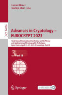 Advances in Cryptology – EUROCRYPT 2023: 42nd Annual International Conference on the Theory and Applications of Cryptographic Techniques, Lyon, France, April 23-27, 2023, Proceedings, Part III (PDF/EPUB Version)
