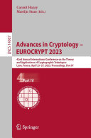 Advances in Cryptology – EUROCRYPT 2023: 42nd Annual International Conference on the Theory and Applications of Cryptographic Techniques, Lyon, France, April 23-27, 2023, Proceedings, Part IV (PDF/EPUB Version)
