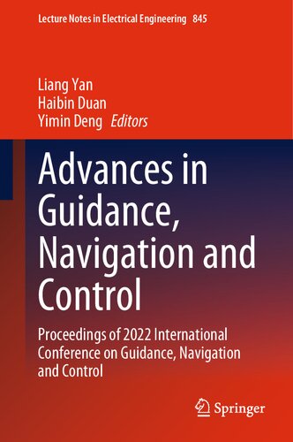 Advances in Guidance, Navigation and Control: Proceedings of 2022 International Conference on Guidance, Navigation and Control (PDF/EPUB Version)
