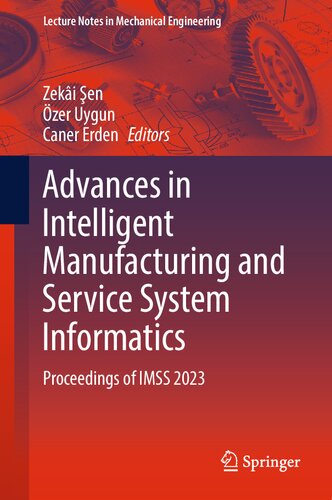 Advances in Intelligent Manufacturing and Service System Informatics: Proceedings of IMSS 2023 (Lecture Notes in Mechanical Engineering) (PDF/EPUB Version)
