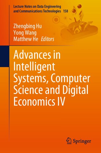 Advances in Intelligent Systems, Computer Science and Digital Economics IV (Lecture Notes on Data Engineering and Communications Technologies, 158) (PDF/EPUB Version)
