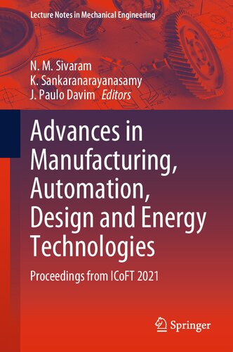 Advances in Manufacturing, Automation, Design and Energy Technologies: Proceedings from ICoFT 2021 (Lecture Notes in Mechanical Engineering) (PDF/EPUB Version)
