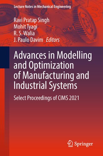 Advances in Modelling and Optimization of Manufacturing and Industrial Systems: Select Proceedings of CIMS 2021 (PDF/EPUB Version)
