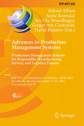 Advances in Production Management Systems. Production Management Systems for Responsible Manufacturing, Service, and Logistics Futures: IFIP WG 5.7 ... and Communication Technology, 692) (PDF/EPUB Version)
