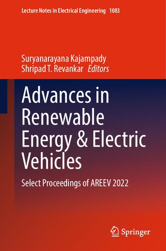 Advances in Renewable Energy & Electric Vehicles: Select Proceedings of AREEV 2022 (Lecture Notes in Electrical Engineering, 1083) (PDF/EPUB Version)
