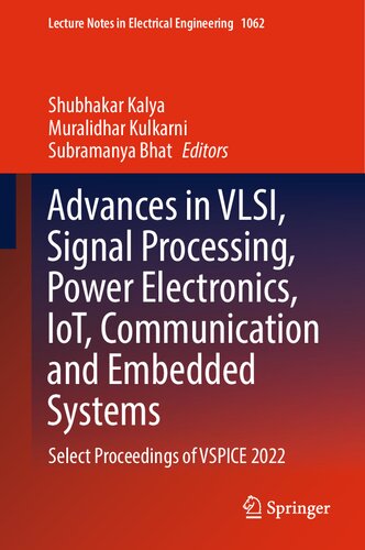 Advances in VLSI, Signal Processing, Power Electronics, IoT, Communication and Embedded Systems: Select Proceedings of VSPICE 2022 (Lecture Notes in Electrical Engineering, 1062) (PDF/EPUB Version)
