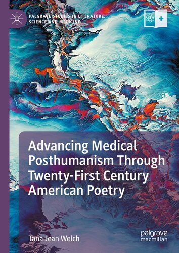 Advancing Medical Posthumanism Through Twenty-First Century American Poetry (PDF/EPUB Version)