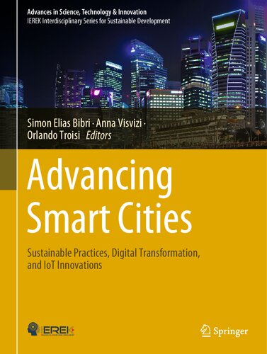 Advancing Smart Cities: Sustainable Practices, Digital Transformation, and IoT Innovations (Advances in Science, Technology & Innovation) (PDF/EPUB Version)