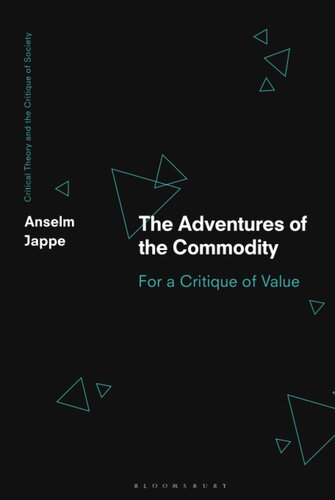 Adventures of the Commodity, The: For a Critique of Value (Critical Theory and the Critique of Society) (PDF/EPUB Version)

