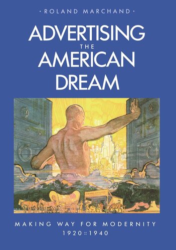 Advertising the American Dream: Making Way for Modernity, 1920-1940 (PDF/EPUB Version)
