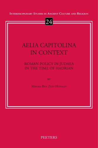 Aelia Capitolina in Context: Roman Policy in Judaea in the Time of Hadrian (PDF/EPUB Version)
