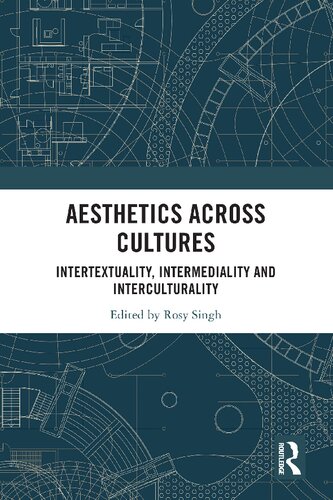 Aesthetics across Cultures: Intertextuality, Intermediality and Interculturality (PDF/EPUB Version)
