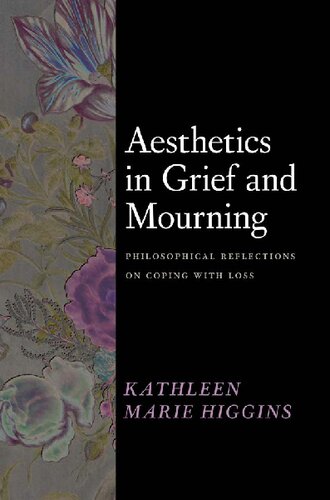Aesthetics in Grief and Mourning: Philosophical Reflections on Coping with Loss (PDF/EPUB Version)
