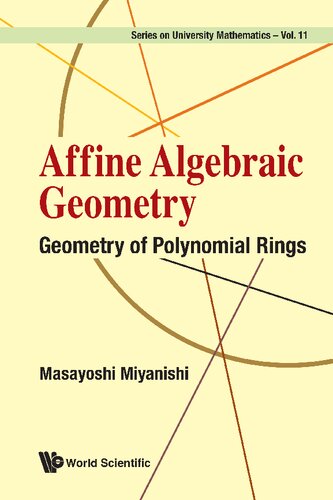 Affine Algebraic Geometry : Geometry of Polynomial Rings (PDF/EPUB Version)