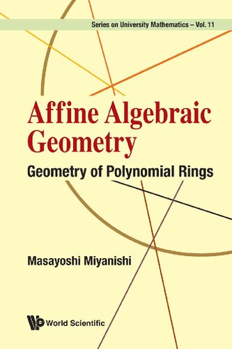 Affine Algebraic Geometry: Geometry Of Polynomial Rings (Series on University Mathematics) (PDF/EPUB Version)
