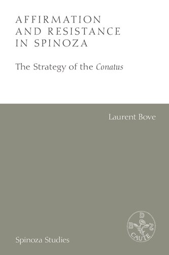Affirmation and Resistance in Spinoza: The Strategy of the Conatus (Spinoza Studies) (PDF/EPUB Version)
