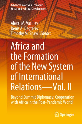 Africa and the Formation of the New System of International Relations?Vol. II: Beyond Summit Diplomacy: Cooperation with Africa in the Post-pandemic ... Economic, Social and Political Development) (PDF/EPUB Version)
