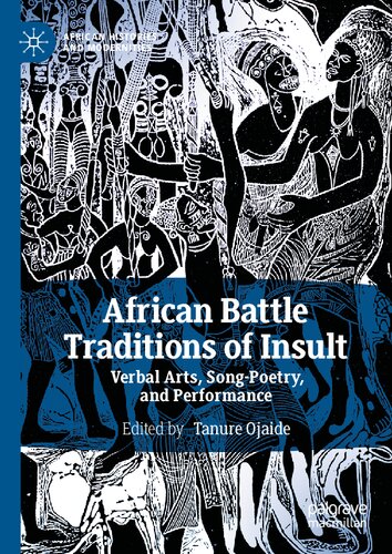 African Battle Traditions of Insult: Verbal Arts, Song-Poetry, and Performance (African Histories and Modernities) (PDF/EPUB Version)
