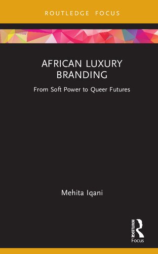 African Luxury Branding: From Soft Power to Queer Futures (PDF/EPUB Version)
