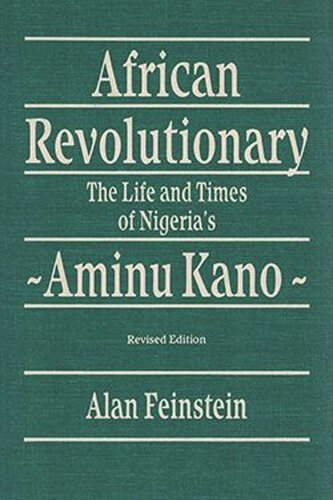 African Revolutionary: The Life and Times of Nigeria's Aminu Kano (PDF/EPUB Version)
