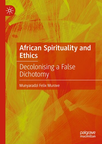 African Spirituality and Ethics: Decolonising a False Dichotomy (PDF/EPUB Version)
