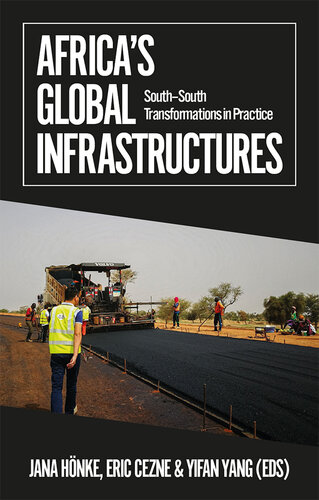 Africa's Global Infrastructures: South-South Transformations in Practice (PDF/EPUB Version)
