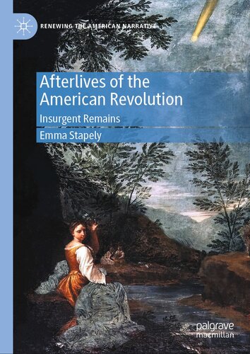 Afterlives of the American Revolution: Insurgent Remains (PDF/EPUB Version)