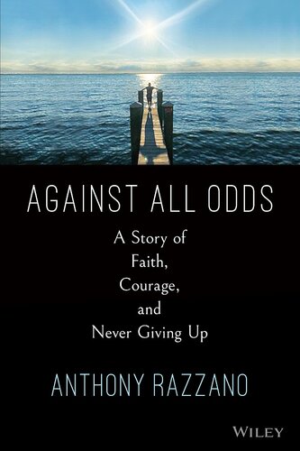 Against All Odds: A Story of Faith, Courage, and Never Giving Up (PDF/EPUB Version)
